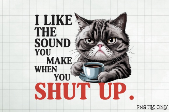 Funny Sarcastic Cat Sublimation - Hilarious & Whimsical Design