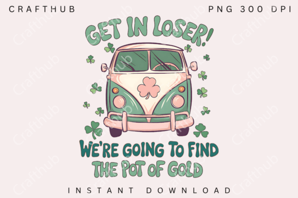 Retro St. Patrick's Day PNG, Get in Lose